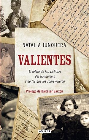 VALIENTES. EL RELATO DE LAS VÍCTIMAS DEL FRANQUISMO Y DE LOS QUE LES SOBREVIVIERON | 9788403101470 | DUVA, JESÚS