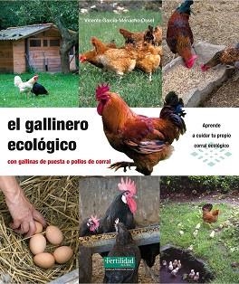 EL GALLINERO ECOLÓGICO : CON GALLINAS DE PUESTA O POLLOS DE CORRAL | 9788494058233 | GARCÍA-MENACHO OSSET, VICENTE