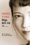 HIJA DEL RÍO | 9788476697252 | YING, HONG