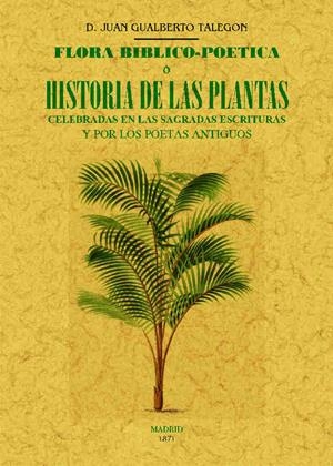 FLORA BIBLICO-POETICA O HISTORIA DE LAS PLANTAS | 9788490015315 | TALEGON, JUAN GUALBERTO