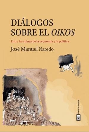 DIÁLOGOS SOBRE EL OIKOS | 9788494634376 | NAREDO PÉREZ, JOSÉ MANUEL