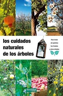 CUIDADOS NATURALES DE LOS ARBOLES, LOS | 9788493630836 | PETIOT, ÉRIC