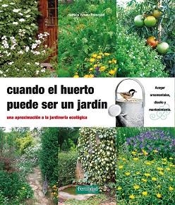 CUANDO EL HUERTO PUEDE SER UN JARDIN | 9788494058202 | FRESQUET, JESÚS ARNAU
