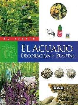 ACUARIO, DECORACIÓN Y PLANTAS, EL | 9788430531264 | SCHUTZ, JEAN-MARC