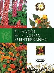 JARDÍN EN EL CLIMA MEDITERRÁNEO, EL | 9788430595150 | SUSAETA, EQUIPO