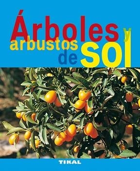 ÁRBOLES Y ARBUSTOS DE SOL | 9788492678723 | LAMONTAGNE, MICHÈLE/LAMONTAGNE, JEAN-CLAUDE