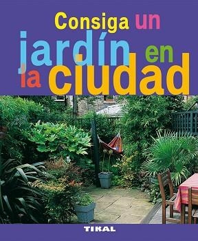CONSIGA UN JARDÍN EN LA CIUDAD | 9788492678754 | BEAUVAIS, MICHEL