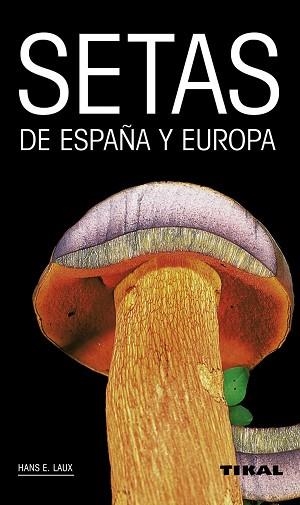 SETAS DE ESPAÑA Y EUROPA | 9788499281759 | HANS E., LAUX