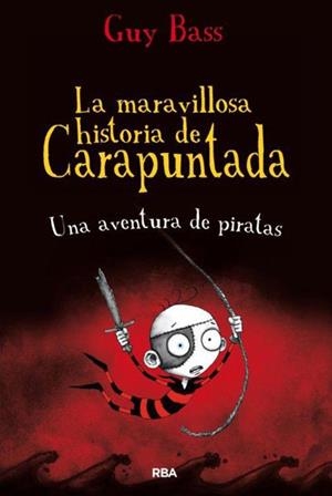MARAVILLOSA HISTORIA DE CARAPUNTADA 02, LA : UNA AVENTURA DE PIRATAS | 9788427203655 | BASS, GUY