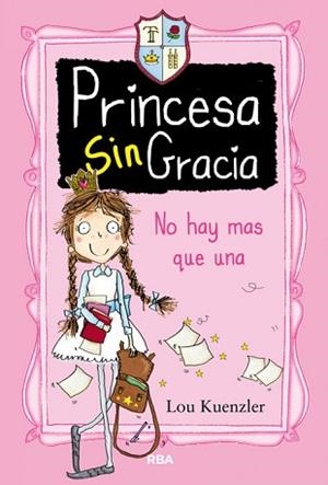 PRINCESA SINGRACIA 01 : NO HAY MAS QUE UNA | 9788427208551 | KUENZLER, LOU