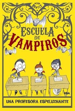 ESCUELA DE VAMPIROS 04 : UNA PROFESORA ESPELUZNANTE | 9788427204218 | BENTLY, PETER