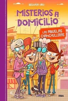 MISTERIOS A DOMICILIO 03 : LAS ABUELAS CHANCHULLERAS | 9788427212572 | ORO, BEGOÑA