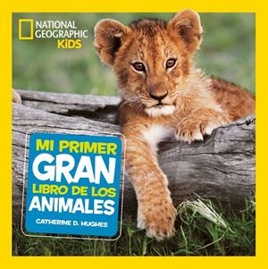 MI PRIMER GRAN LIBRO DE LOS ANIMALES | 9788482986197 | HUGHES, CATHERINE D.