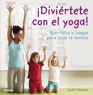 DIVIERTATE CON EL YOGA | 9788425344183 | PERGRUM, JULIET