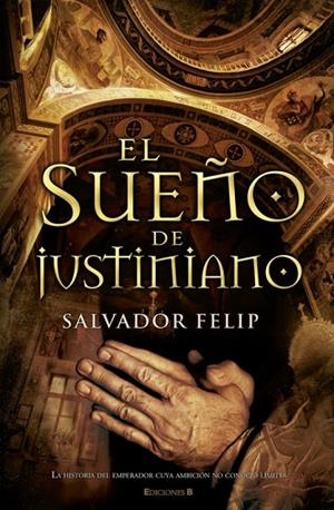 SUEÑO DE JUSTINIANO, EL | 9788466645188 | FELIP REPRESA, SALVADOR