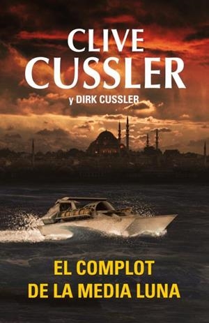 COMPLOT DE LA MEDIA LUNA, EL | 9788401339738 | CUSSLER, CLIVE / CUSSLER, DIRK