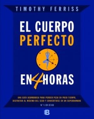 CUERPO PERFECTO EN CUATRO HORAS, EL | 9788466650212 | FERRISS, TIMOTHY