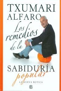 REMEDIOS DE LA SABIDURÍA POPULAR, LOS | 9788466653268 | ALFARO, TXUMARI