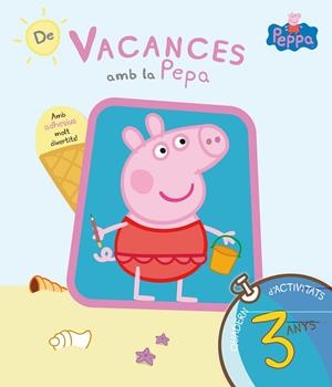 DE VACANCES AMB LA PEPA 3 ANYS | 9788437200699 | , VÁRIOS AUTORES