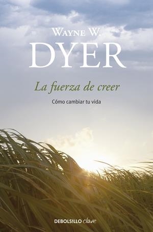 FUERZA DE CREER, LA | 9788499083995 | DYER, WAYNE W.