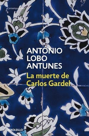MUERTE DE CARLOS GARDEL, LA | 9788497932523 | LOBO ANTUNES, ANTÓNIO
