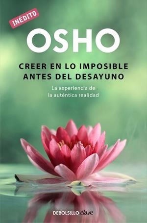 CREER EN LO IMPOSIBLE ANTES DEL DESAYUNO | 9788490626450 | OSHO