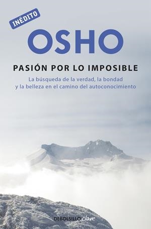 PASIÓN POR LO IMPOSIBLE, LA | 9788499089997 | OSHO