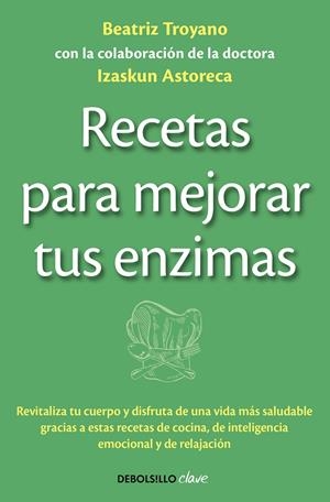 RECETAS PARA MEJORAR TUS ENZIMAS | 9788490625453 | TROYANO, BEATRIZ