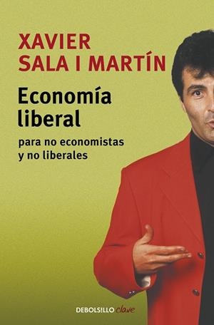 ECONOMIA LIBERAL PARA NO ECONOMISTAS Y NO LIBERALES | 9788497936316 | SALA I MARTIN, XAVIER