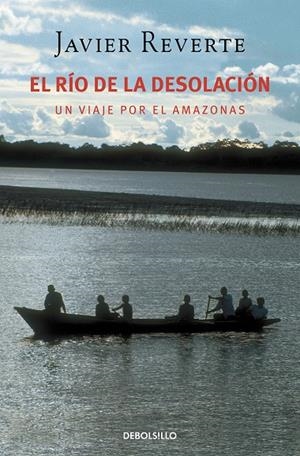 RÍO DE LA DESOLACIÓN, EL | 9788483460207 | REVERTE, JAVIER