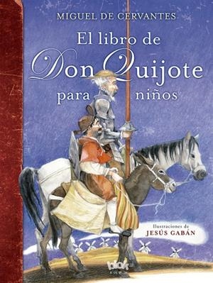 LIBRO DE DON QUIJOTE PARA NIÑOS, EL | 9788416075980 | MAGLIA / GABAN, JESÚS