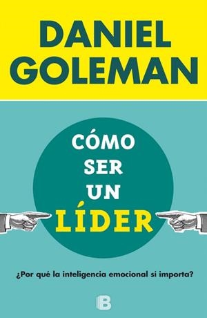 CÓMO SER UN LÍDER | 9788466656924 | GOLEMAN, DANIEL