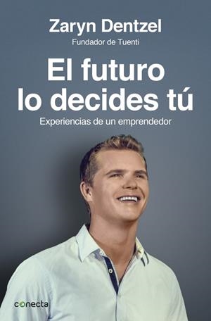 FUTURO LO DECIDES TÚ, EL | 9788415431565 | DENTZEL, ZARYN