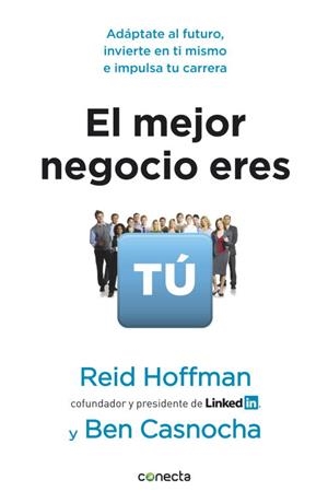 MEJOR NEGOCIO ERES TÚ, EL | 9788415431084 | HOFFNMAN, REID / CASNOCHA, BEN