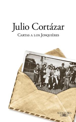 CARTAS A LOS JONQUIÈRES | 9788420406626 | CORTÁZAR, JULIO