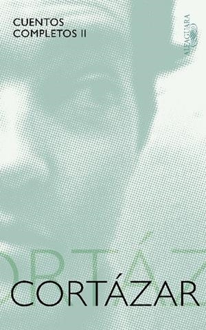 CUENTOS COMPLETOS II (CORTAZAR) | 9788420405391 | CORTÁZAR, JULIO
