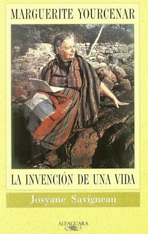 MARGUERITE YOURCENAR. LA INVENCION UNA VIDA | 9788420426808 | SAVIGNEAU, JOSYANE
