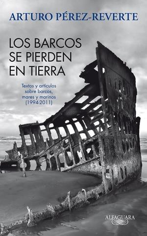 BARCOS SE PIERDEN EN TIERRA, LOS | 9788420475059 | PÉREZ-REVERTE, ARTURO