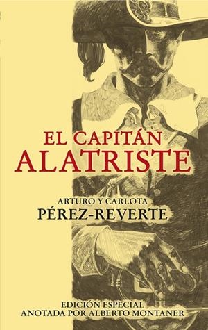 CAPITÁN ALATRISTE, EL (EDICIÓN ESPECIAL ANOTADA) | 9788420474397 | PÉREZ-REVERTE, ARTURO