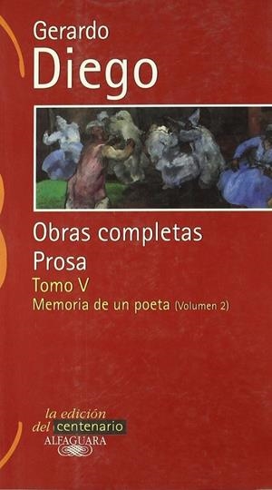 GERARDO DIEGO OBRA COMPLETA V - MEMORIA DE UN POETA VOL. II | 9788420484723 | DIEGO, GERARDO