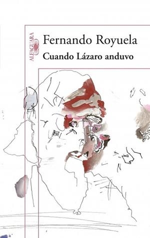 CUANDO LÁZARO ANDUVO | 9788420412733 | ROYUELA IBAÑEZ, FERNANDO