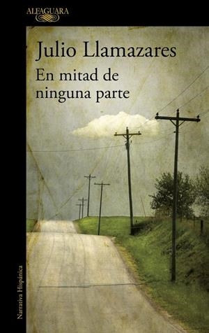 EN MITAD DE NINGUNA PARTE | 9788420416311 | LLAMAZARES, JULIO