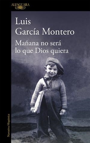 MAÑANA NO SERÁ LO QUE DIOS QUIERA | 9788420423203 | GARCÍA MONTERO, LUÍS