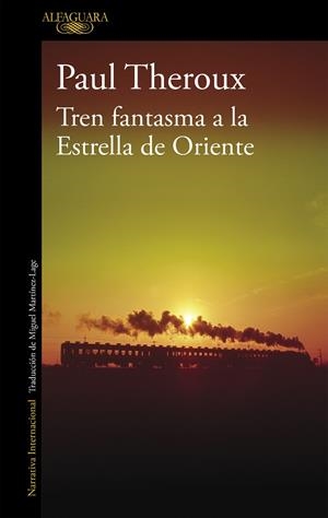TREN FANTASMA A LA ESTRELLA DE ORIENTE | 9788420405865 | THEROUX, PAUL