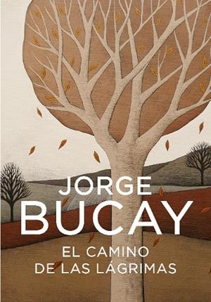 CAMINO DE LAS LÁGRIMAS, EL | 9788425340444 | BUCAY, JORGE