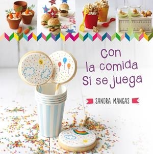 CON LA COMIDA SÍ SE JUEGA! | 9788437200910 | SANDRA MANGAS