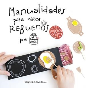 MANUALIDADES PARA NIÑOS REBUENOS. EL TARRO DE IDEAS | 9788437201108 | CASADO, GEMA
