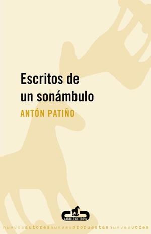 ESCRITOS DE UN SONÁMBULO | 9788496594722 | PATIÑO, ANTÓN