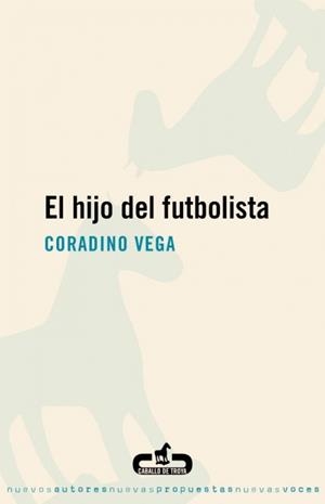 HIJO DEL FUTBOLISTA, EL | 9788496594388 | VEGA, CORADINO