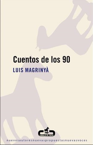 CUENTOS DE LOS 90 | 9788496594760 | MAGRINYÀ, LUIS